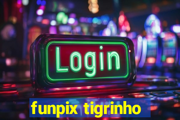 funpix tigrinho